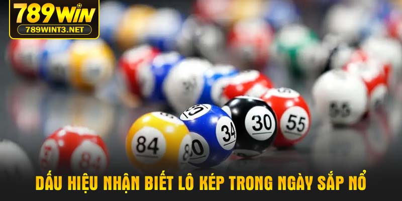 Dấu hiệu nhận biết lô kép trong ngày sắp nổ